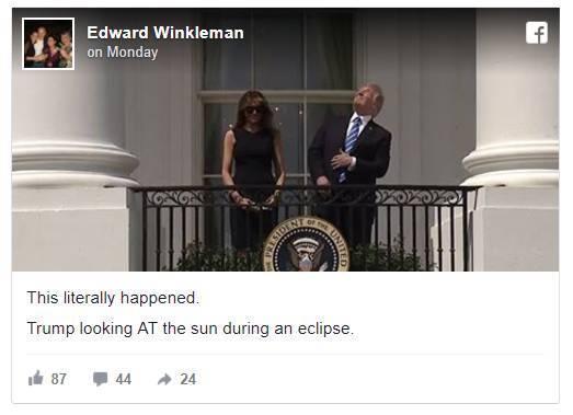 “不能再真实了!川普在日食过程中直视太阳”。图片:Ed Winkleman的Facebook