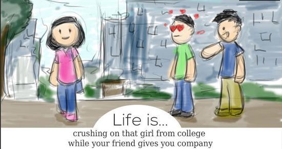 人生是大学时喜欢上一个女生而朋友在身边一直相伴