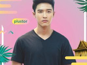 Plustor空降泰国爱豆月 流利中文问候粉丝