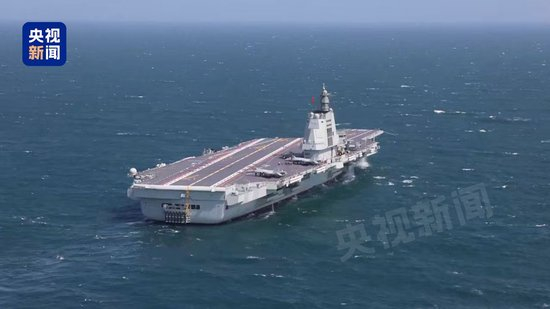 独家视频丨福建舰开展入列后首次海上实兵训练
