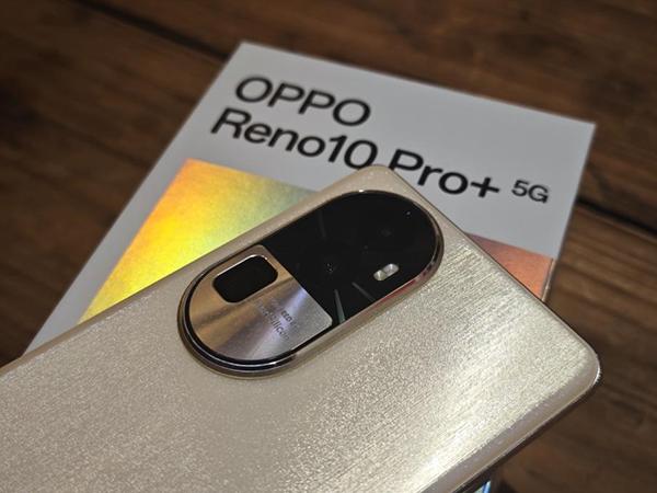 OPPO Reno10 Pro+上手体验：从此中端机影像进入长焦普及时代