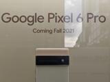 谷歌Pixel 6系列在纽约谷歌商店展出：Pro版将搭载专
