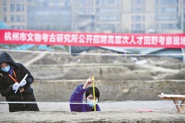 田野考古 沙场点兵 杭州市考古所“招贤纳士”探索选人用人新机制