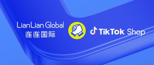 重磅！连连国际接入TikTok Shop全站点收款