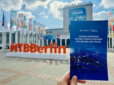 易宝支付参访全球顶尖航旅企业及ITB Berlin 2024，加快国际化拓展步伐