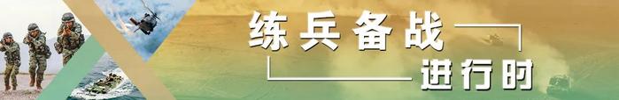 练强“中军帐”，从大校到尉官齐闯“连环阵”……