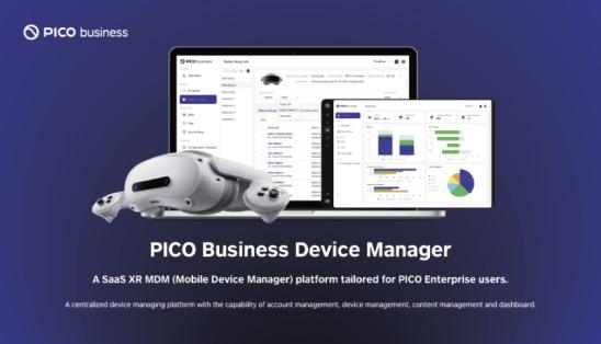 PICO发布企业部署管理XR工具Business Device Manager