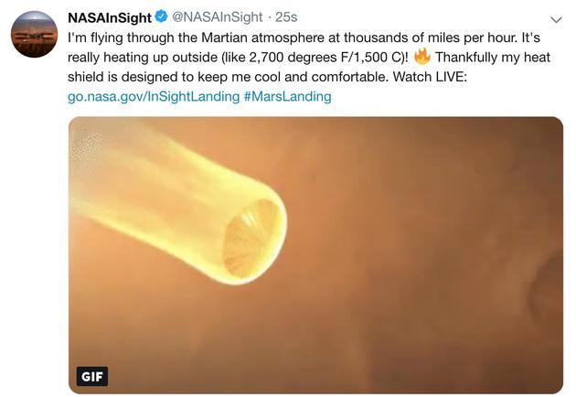 “洞察号”的推特账号发文说:我正在高速穿越火星大气层!此时它正承受8个G的过载,超过1500摄氏度的高温