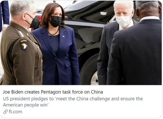  拜登成立国防部战略小组研究对华政策。/ 《金融时报》报道截图