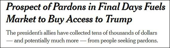 “最后的赦免机会推动市场花钱接近特朗普”，《纽约时报》报道截图