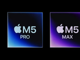 苹果推出M5 Pro和M5 Max芯片：全新融合架构 为专业繁重工作提供强劲算力