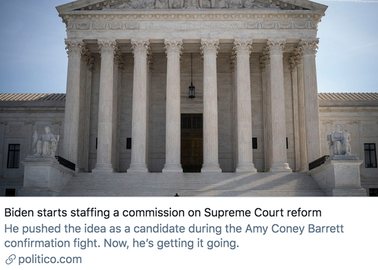  拜登开始组建最高法院委员会。/ Politico报道截图