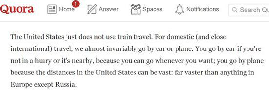 　　▲截图来自美国问答网站Quora，内容为美国网友在讲述美国发达的高速公路和民航网络是导致美国对发展高铁缺乏兴趣的原因之一