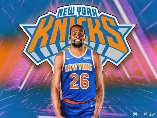 杜兰特将加盟尼克斯!nba震撼6换1交易曝光,锡伯杜豪言带他夺冠