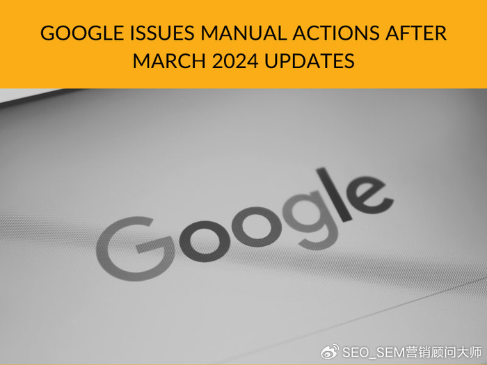 google 在 2024 年 3 月更新后发布手动操作__财经头条