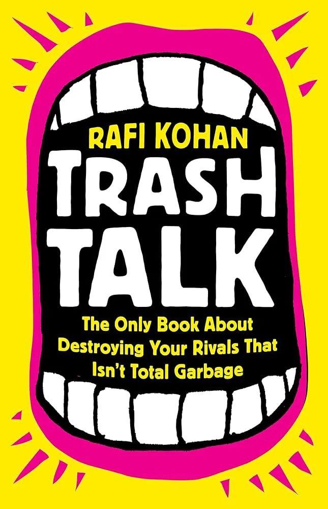 然而,在《trash talk:the only book about destroying your rivals