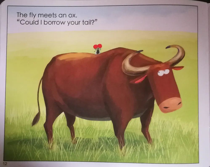 the fly meets an ox.苍蝇遇到了老牛."could i borrow your tail?