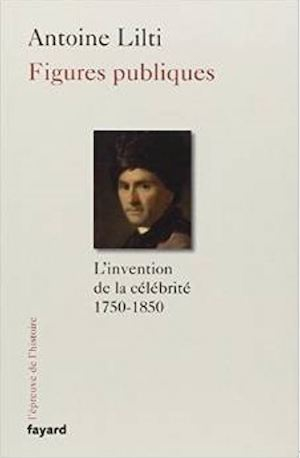 安托万·里勒蒂代表作《公众形象：名流的发明（1750-1850）》