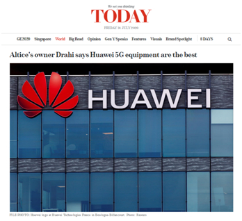 新加坡《今天》报转载路透社报道说：“Altice”公司的所有者德拉希表示，华为5G设备是最好的