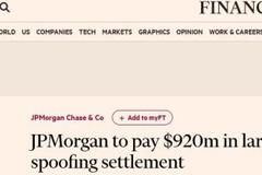 创纪录罚单！摩根大通支付9.2亿美元和解市场操纵调查