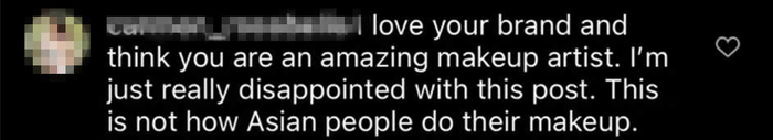  “我很喜欢你的品牌，可这个视频太让我失望了，这不是亚洲人化妆的样子”