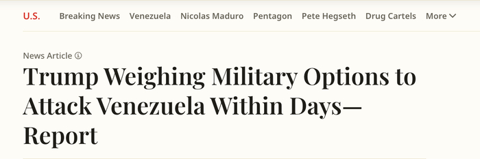 △美国《新闻周刊》报道，特朗普正在权衡于数日内对委内瑞拉发起军事打击。