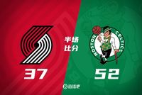 半场战报-凯尔特人52-37开拓者 鸭王12分&amp;两节压哨 杨瀚森未出场