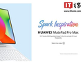 华为MatePad Pro Max平板海外首发，预装HarmonyOS 4.3系统