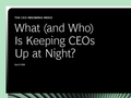 CEO失眠指数：是谁让企业掌舵人夜不能寐？