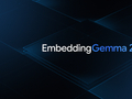 谷歌推出 EmbeddingGemma 2：支持多模态、7.4 亿参数量化手机端运行只需 191MB 内存
