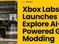 微软成立Xbox Labs新部门 正式布局AI驱动游戏模组与复古游戏创新