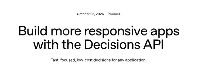 ▲OpenAI于10月22日宣布Decisions API正式面向所有客户开放，图源：OpenAI。