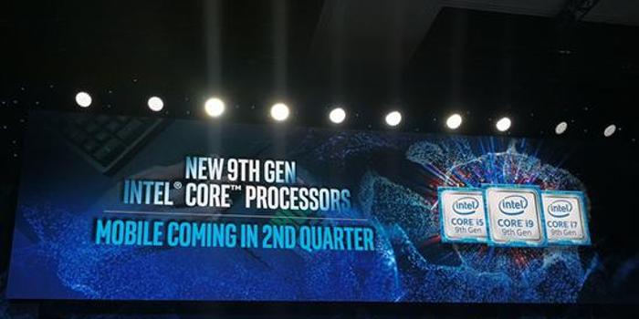 Intel 9代酷睿新增6款处理器 笔记本产品最快4月