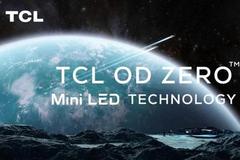 CES2021：TCL发布OD Zero第三代MiniLED技术