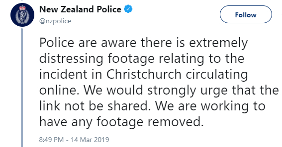 　　新西兰警方：警方发现，在网络上流传着与克莱斯特彻奇事件相关的令人痛心的视频。我们强烈敦促人们不要分享这种链接。我们正在努力删除任何录像。