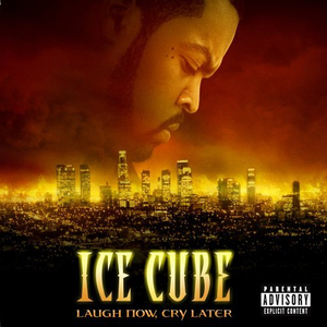 专辑：Ice Cube-《Laugh Now, Cry Later》_手机新浪网